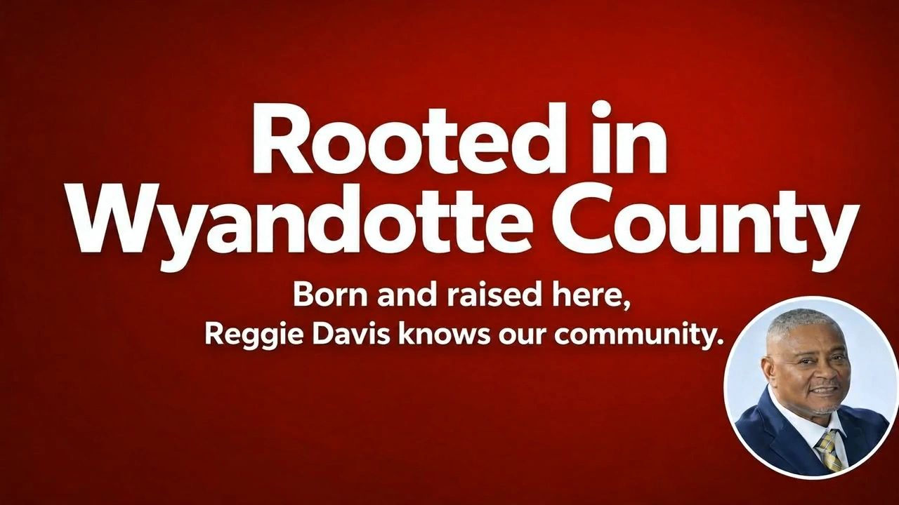 Rooted in Wyandotte County — Born and raised here, Reggie Davis knows our community.
